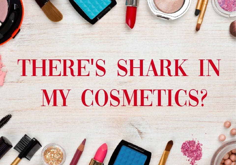 There’s Shark in My Cosmetics?!